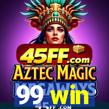 99 win